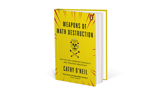 Weapons of Math Destruction 