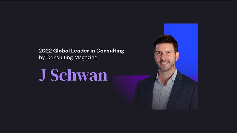 Headshot of J, with text that reads: "2022 Global Leaders in Consulting by Consulting Magazine, J Schwan"