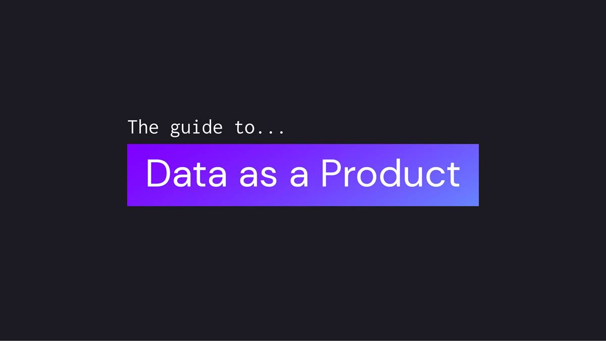 The guide to Data as a Product