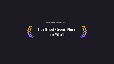 Design that reads "Great Place to Work's 2022 Certified Great Place to Work"