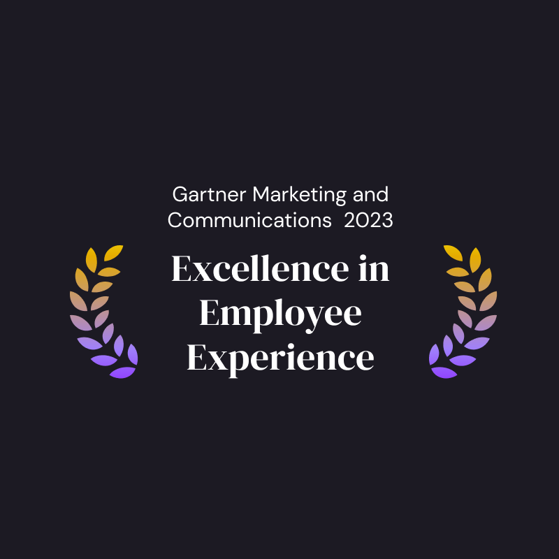 Design that reads: Gartner Marketing and Communications 2023 Excellence in Employee Experience
