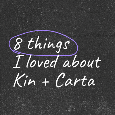 "8 things I loved about Kin + Carta" tex with a checklist in the background
