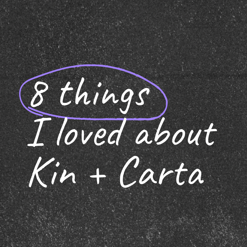 "8 things I loved about Kin + Carta" tex with a checklist in the background