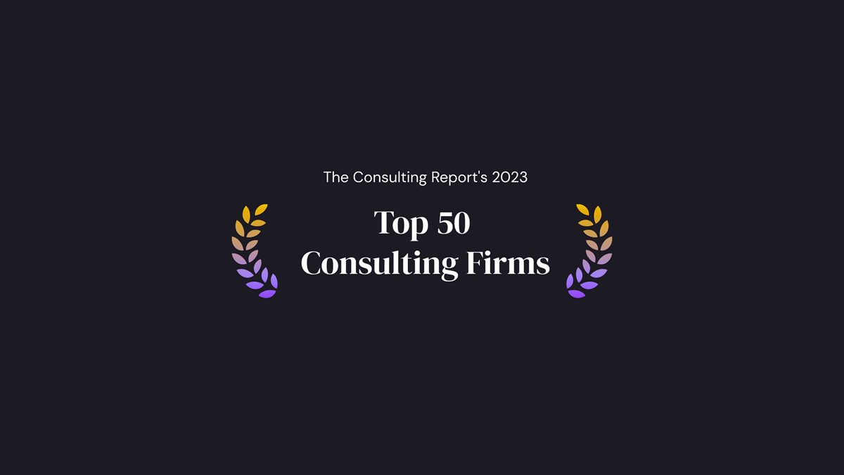 Design which reads: The Consulting Report's 2023 Top 50 Consulting Firms