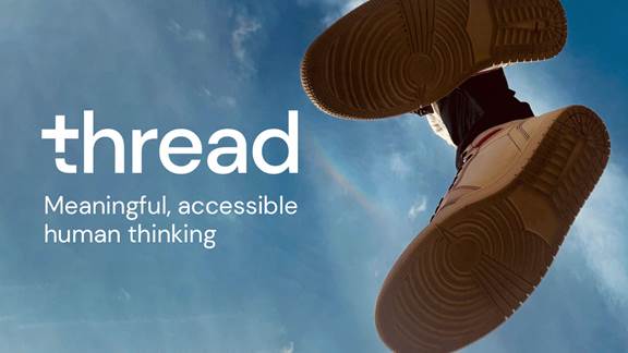 Thread magazine cover image. Meaningful, accessible human thinking.